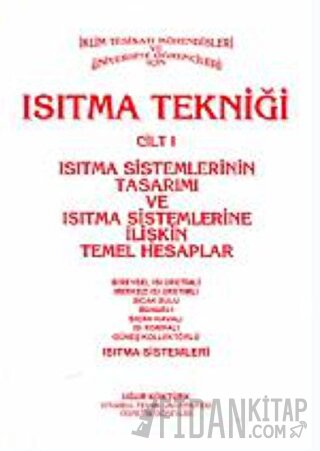 Isıtma Tekniği Cilt 1 - Isıtma Sistemlerinin Tasarımı ve Isıtma Sistem