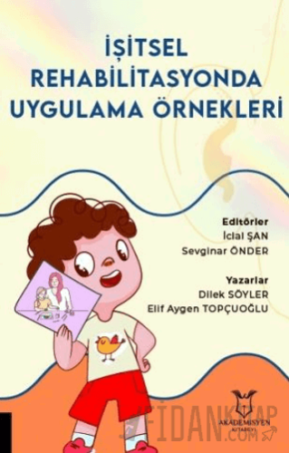 İşitsel Rehabilitasyonda Uygulama Örnekleri Dilek Söyler