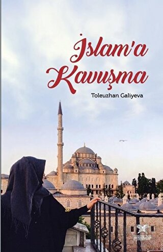 İslam’a Kavuşma Toleuzhan Galiyeva