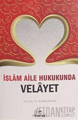 İslam Aile Hukukunda Velayet Mustafa Kelebek