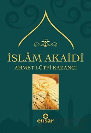 İslam Akaidi Ahmet Lütfi Kazancı