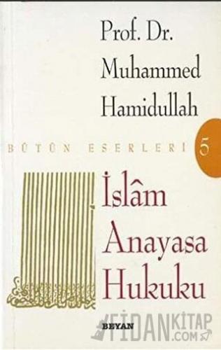 İslam Anayasa Hukuku Bütün Eserleri Muhammed Hamidullah