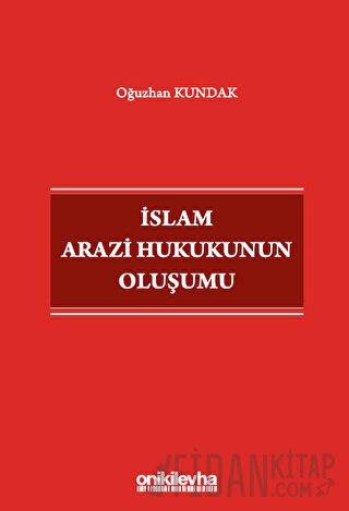 İslam Arazi Hukukunun Oluşumu Oğuzhan Kundak