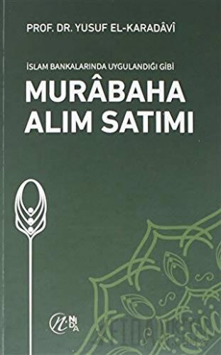 İslam Bankalarında Uygulandığı Gibi Murabaha Alım Satımı Yusuf el-Kara