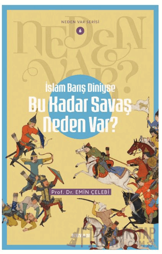 İslam Barış Diniyse Bu Kadar Savaş Neden Var? Emin Çelebi