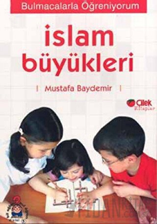 İslam Büyükleri: Bulmacalarla Öğreniyorum 1 Mustafa Baydemir