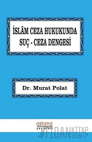 İslam Ceza Hukukunda Suç Ceza Dengesi Murat Polat