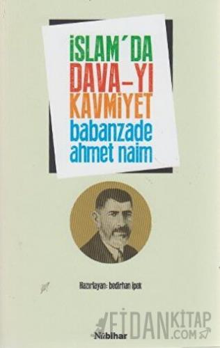 İslam’da Dava-yı Kavmiyet Babanzade Ahmed Naim