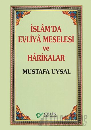 İslam’da Evliya Meselesi ve Harikalar Mustafa Uysal