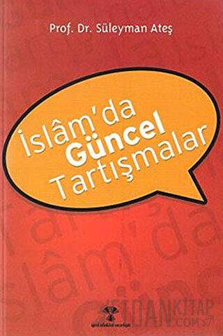 İslam’da Güncel Tartışmalar Süleyman Ateş