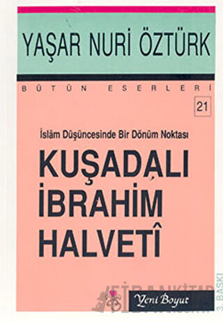 İslam Düşüncesinde Bir Dönüm Noktası Kuşadalı İbrahim Halveti Yaşar Nu