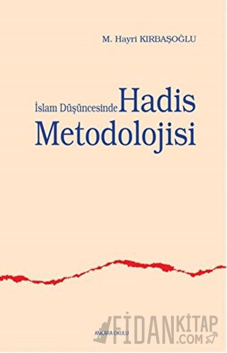 İslam Düşüncesinde Hadis Metodolojisi Hayri Kırbaşoğlu