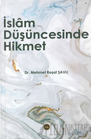 İslam Düşüncesinde Hikmet Mehmet Reşat Şavlı