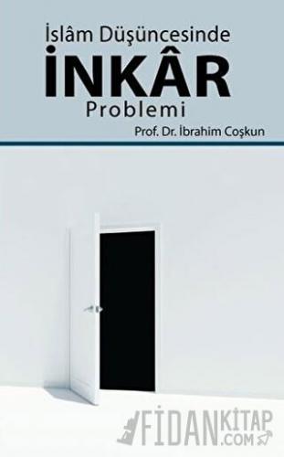 İslam Düşüncesinde İnkar Problemi İbrahim Coşkun