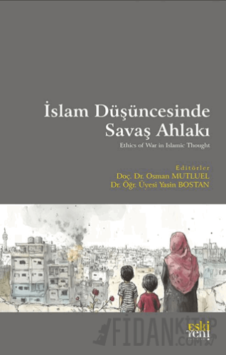 İslam Düşüncesinde Savaş Ahlakı Osman Mutluel