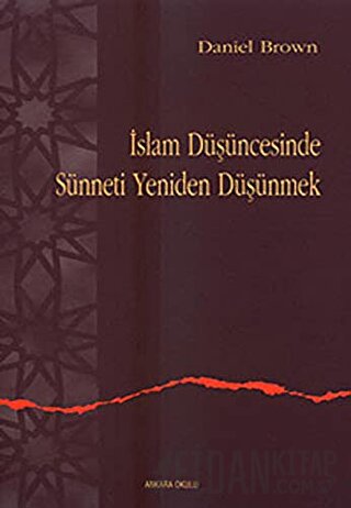 İslam Düşüncesinde Sünneti Yeniden Düşünmek Daniel Brown