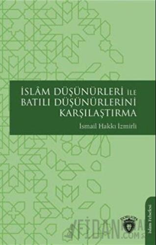 İslam Düşünürleri İle Batılı Düşünürlerini Karşılaştırma İsmail Hakkı 