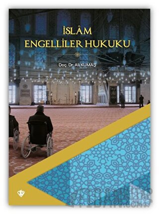 İslam Engelliler Hukuku Ali Kumaş