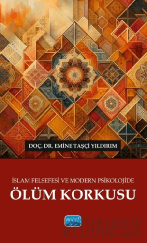 İslam Felsefesi ve Modern Psikolojide Ölüm Korkusu Emine Taşçi Yıldırı