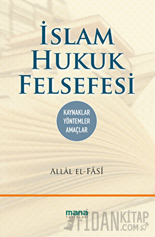 İslam Hukuk Felsefesi Allal el Fasi