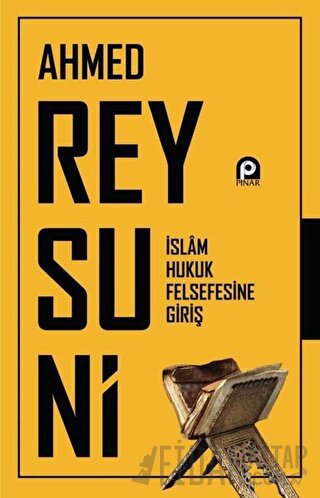 İslam Hukuk Felsefesine Giriş Ahmed Reysuni