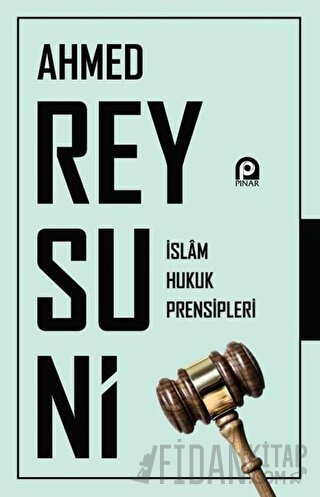 İslam Hukuk Prensipleri Ahmed Reysuni