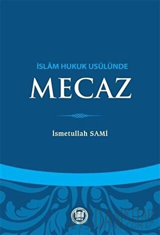 İslam Hukuk Usulünde Mecaz İsmetullah Sami