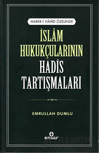 İslam Hukukçularının Hadis Tartışmaları Emrullah Dumlu