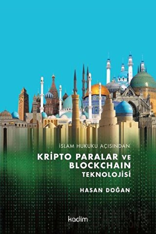 İslam Hukuku Açısından Kripto Paralar ve Blockchain Teknolojisi (Ciltl