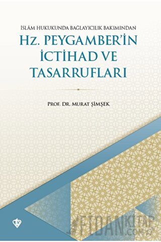 İslam Hukukunda Bağlayıcılık Bakımından Hz. Peygamber'in İctihad ve Ta