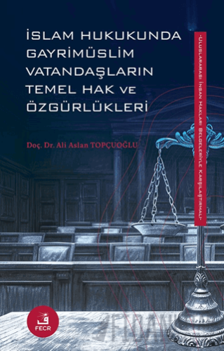 İslam Hukukunda Gayrimüslim Vatandaşların Temel Hak ve Özgürlükleri Al