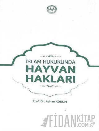 İslam Hukukunda Hayvan Hakları Adnan Koşum