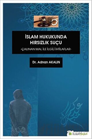 İslam Hukukunda Hırsızlık Suçu Adnan Akalın