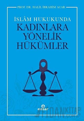 İslam Hukukunda Kadınlara Yönelik Hükümler Halil İbrahim Acar