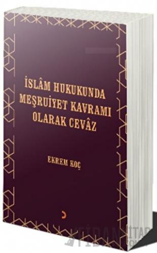 İslâm Hukukunda Meşruiyet Kavramı Olarak Cevâz Ekrem Koç