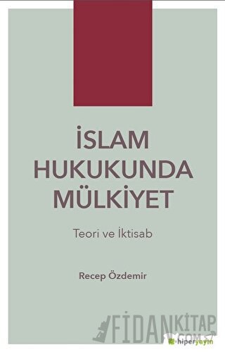 İslam Hukukunda Mülkiyet Recep Özdemir