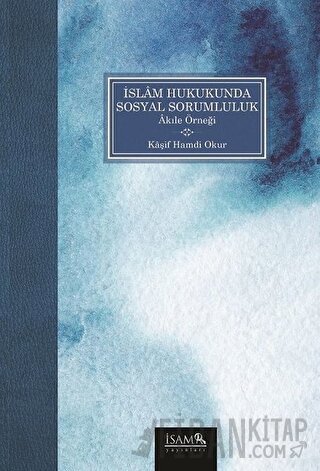 İslam Hukukunda Sosyal Sorumluluk Kaşif Hamdi Okur