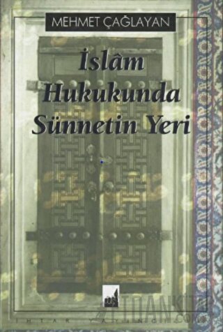 İslam Hukukunda Sünnetin Yeri Mehmet Çağlayan