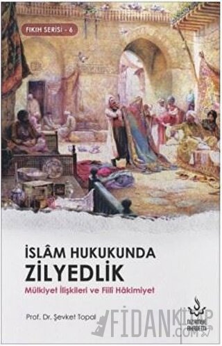 İslam Hukukunda Zilyedlik Şevket Topal