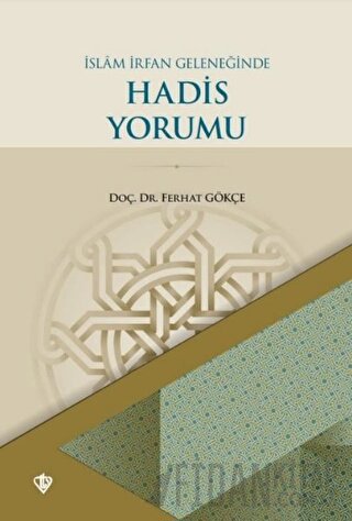 İslam İrfan Geleneğinde Hadis Yorumu Ferhat Gökçe