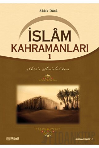 İslam Kahramanları - 1 Sadık Dana