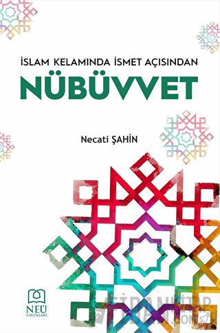 İslam Kelamında İsmet Açısından Nübüvvet Necati Şahin