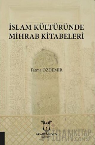 İslam Kültüründe Mihrab Kitabeleri Fatma Özdemir