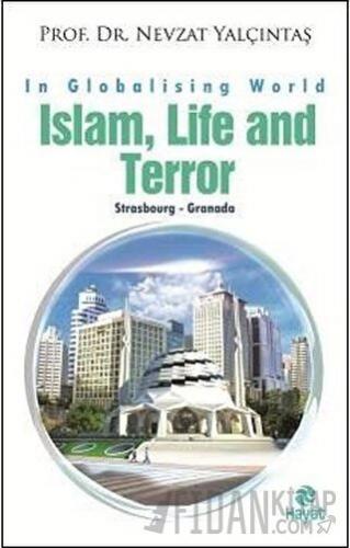 İslam, Life and Terror Nevzat Yalçıntaş