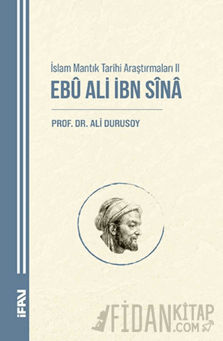 İslam Mantık Tarihi Araştırmaları II Ebu Ali İbn Sina Ali Durusoy