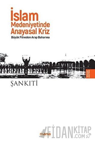 İslam Medeniyetinde Anayasal Kriz M. B. Muhtar eş-Şankıti