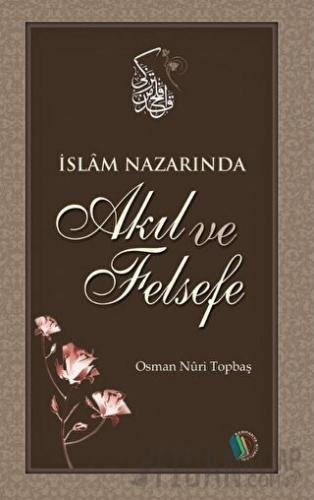 İslam Nazarında Akıl ve Felsefe Osman Nuri Topbaş