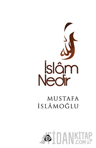 İslam Nedir? Mustafa İslamoğlu