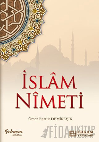 İslam Nimeti Ömer Faruk Demireşik