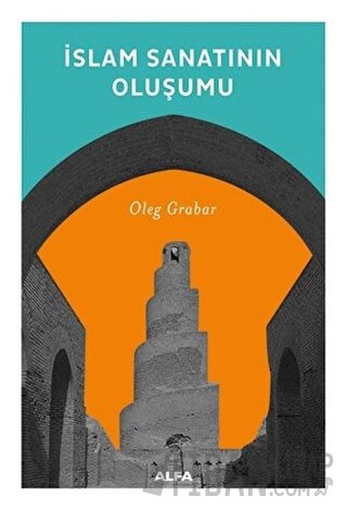 İslam Sanatının Oluşumu Oleg Grabar